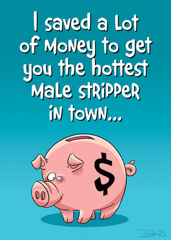 I SAVED A LOT OF MONEY TO GET YOU THE HOTTEST