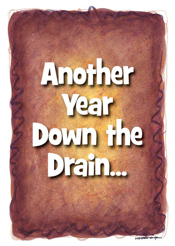ANOTHER YEAR DOWN THE DRAIN