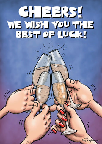 CHEERS WE WISH YOU THE BEST OF LUCK
