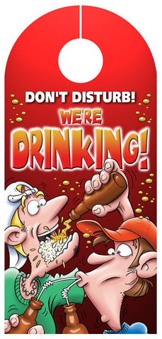 Don't disturb! We're drinking!